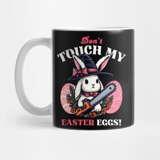 Don't Touch My Easter Eggs - Easter Bunny Mug